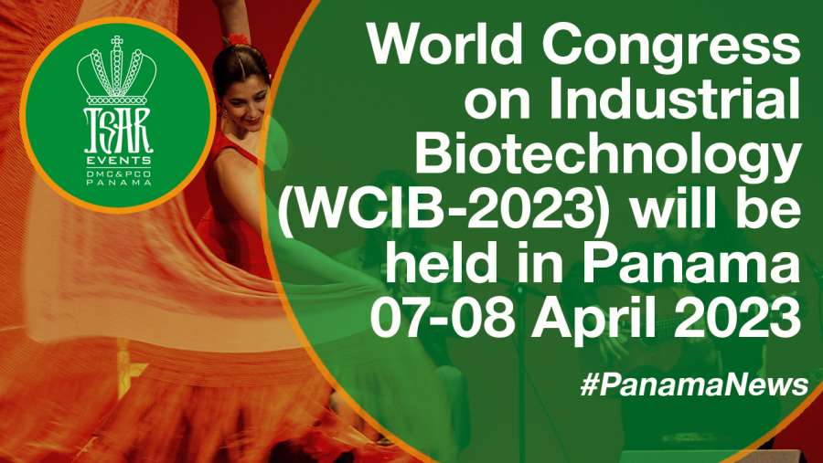 2023 World Congress on Industrial Biotechnology (WCIB-2023) will be held in Panama City, Panama during 07th Apr-08th Apr 2023
